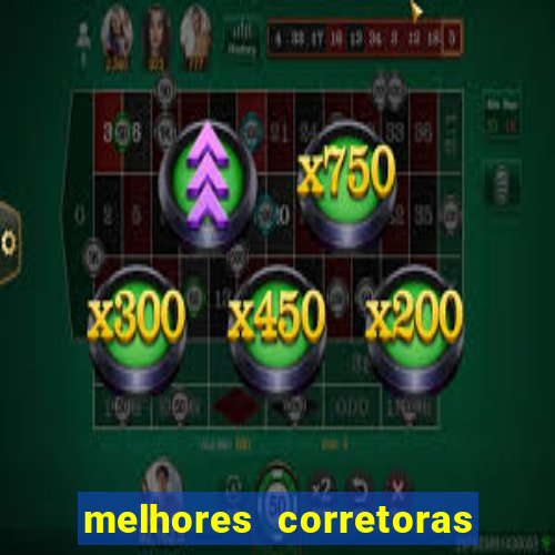 melhores corretoras de investimentos