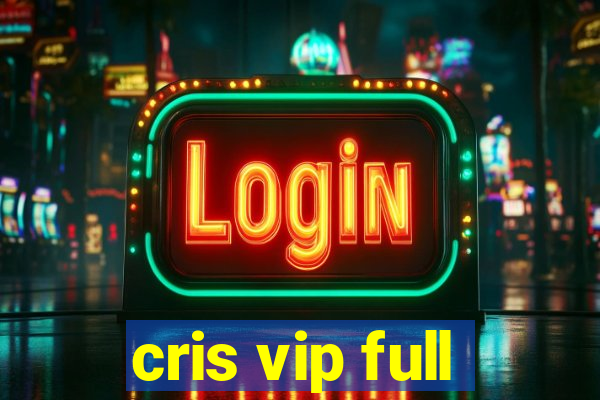 cris vip full