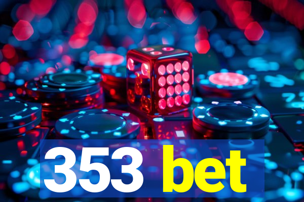 353 bet