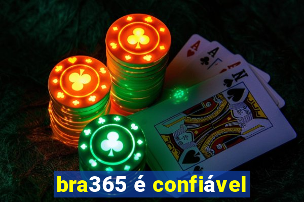 bra365 é confiável