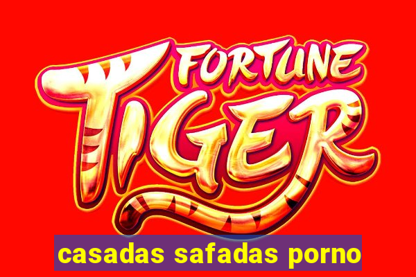 casadas safadas porno