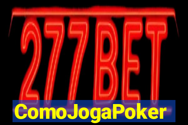 ComoJogaPoker