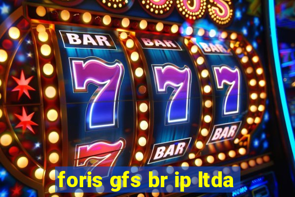 foris gfs br ip ltda