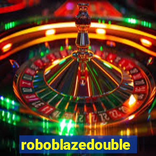 roboblazedouble